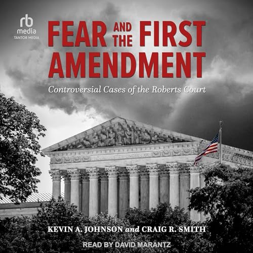 Fear and the First Amendment By Kevin A. Johnson, Craig R. Smith